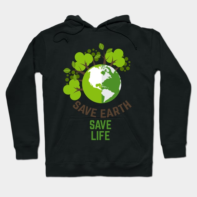 Save the earth save life Hoodie by tonkashirts